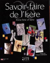 Savoir-faire de l'Isère. Know-how of Isère