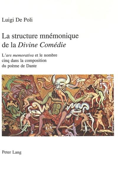 La structure mnémonique de la Divine comédie : l'ars memorativa et le nombre cinq dans la composition du poème de Dante
