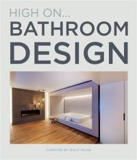 High on... : bathroom design