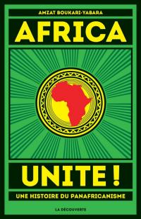 Autour du panafricanisme: Africa Unite!